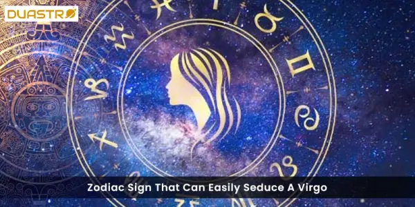 Zodiac Sign That Can Easily Seduce A Virgo